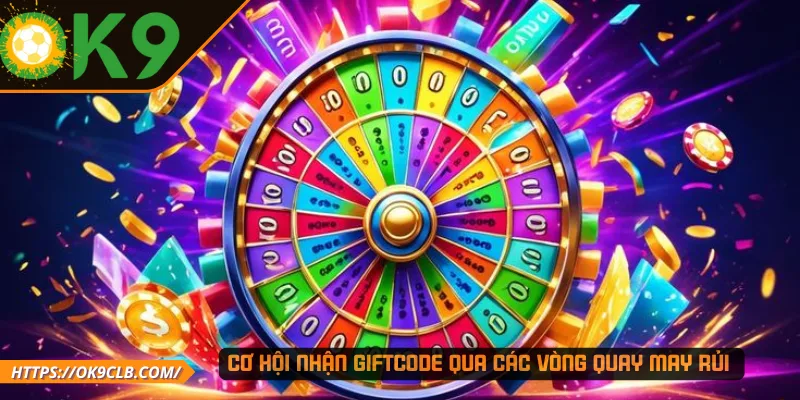 Cơ hội nhận giftcode qua các vòng quay may rủi 