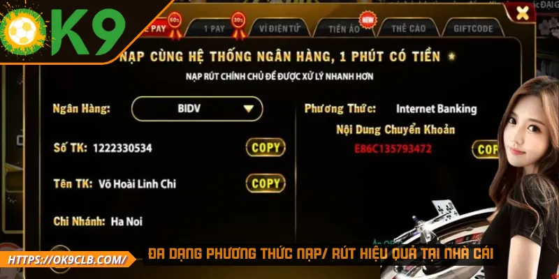 Đa dạng phương thức nạp/ rút hiệu quả tại nhà cái