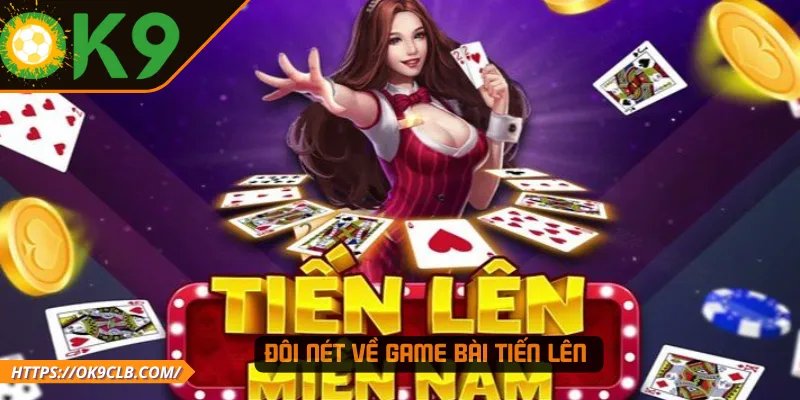 Đôi nét về game bài Tiến lên 