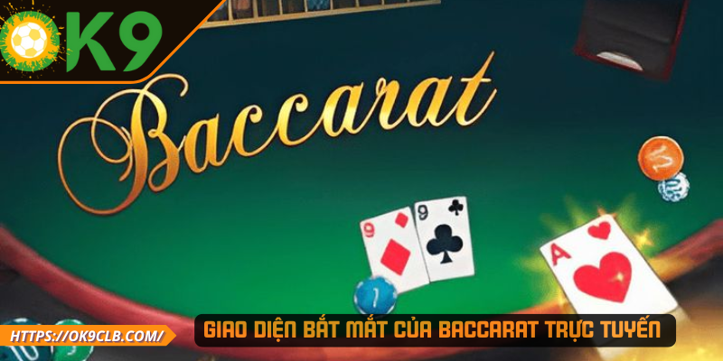 Giao diện bắt mắt của baccarat trực tuyến 