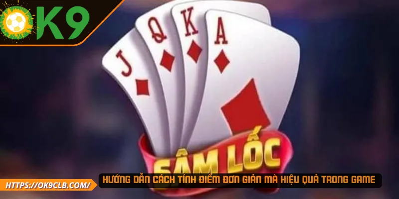 Hướng dẫn cách tính điểm đơn giản mà hiệu quả trong game 