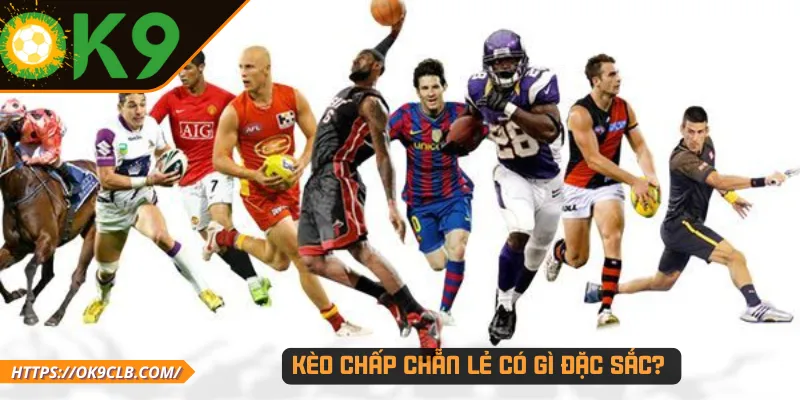 Kèo chấp chẵn lẻ có gì đặc sắc? 