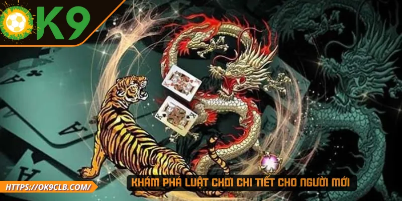 Khám phá luật chơi chi tiết cho người mới 