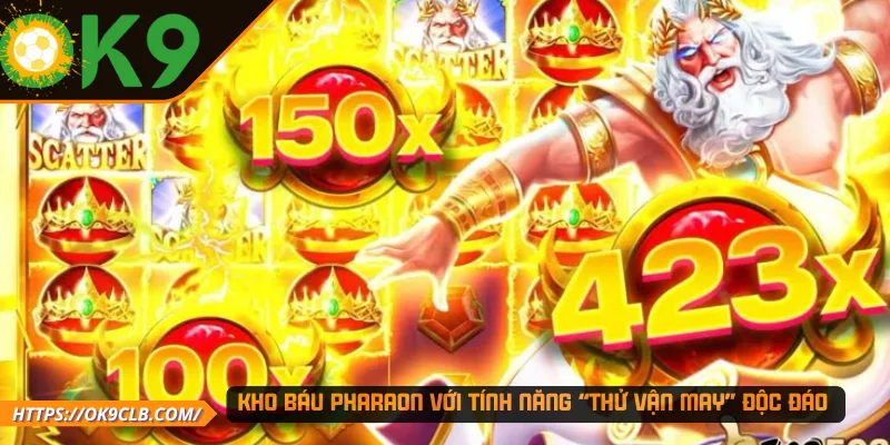 Kho báu Pharaon với tính năng “Thử vận may” độc đáo 