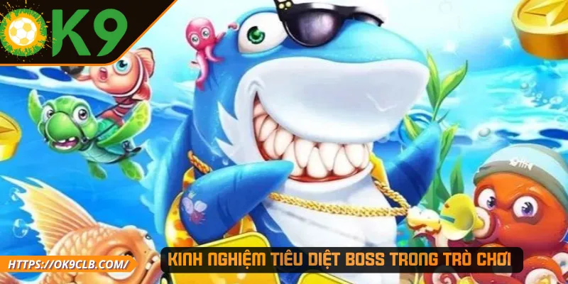 Kinh nghiệm tiêu diệt boss trong trò chơi 