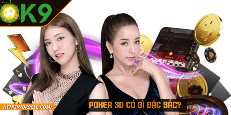 Poker 3D có gì đặc sắc? 