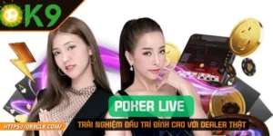 Poker Live – Trải Nghiệm Đấu Trí Đỉnh Cao Với Dealer Thật