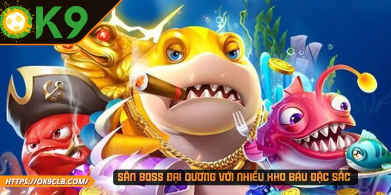 Săn Boss Đại Dương với nhiều kho báu đặc sắc
