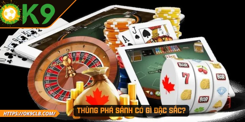 Thùng Phá Sảnh có gì đặc sắc?