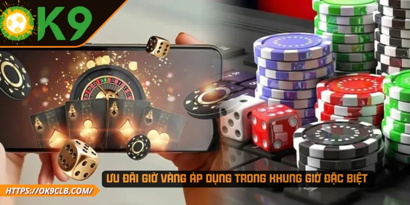 Ưu đãi giờ vàng áp dụng trong khung giờ đặc biệt 